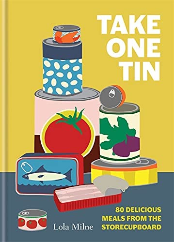 Take One Tin: 80 delicious meals from the storecupboard (Hardcover)