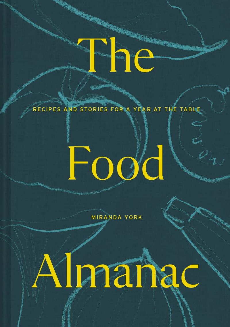 The Food Almanac: Recipes and Stories for a Year at the Table (Hardcover)