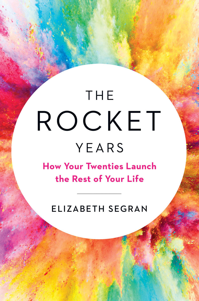 The Rocket Years: How Your Twenties Launch the Rest of Your Life (Hardcover)