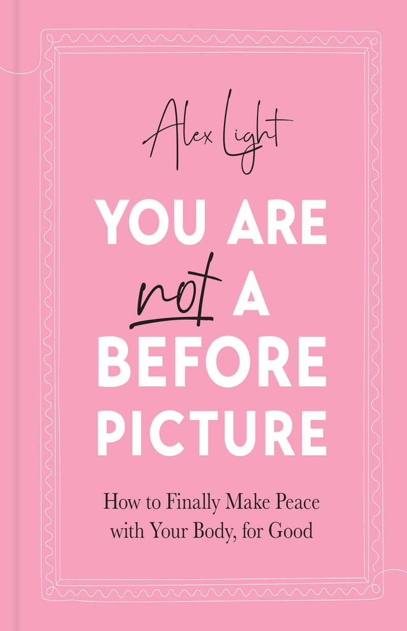 You Are Not a Before Picture by Alex Light (Hardcover)