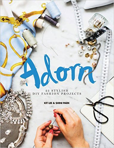Adorn: 25 stylish DIY fashion projects by Kit Lee & Shini Park - Bee's Emporium