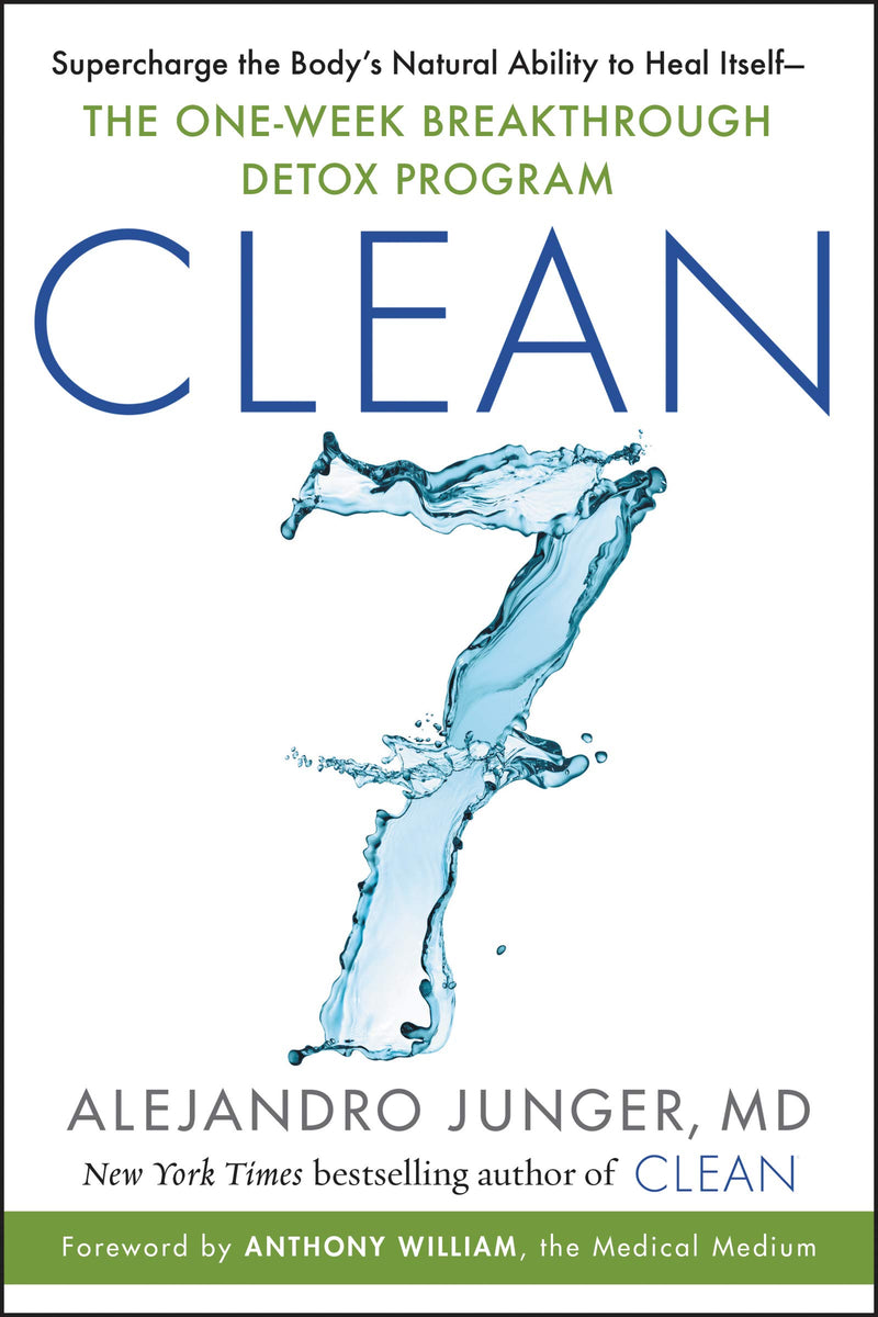 CLEAN 7: Supercharge the Body's Natural Ability to Heal Itself―The One-Week Breakthrough Detox Program (Paperback)