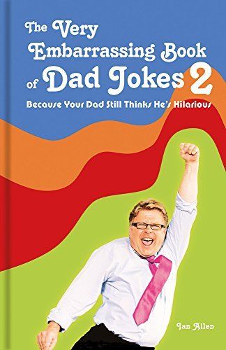 The Very Embarrassing Book of Dad Jokes 2: Because Your Dad Still Thinks He's Hilarious (Hardcover)