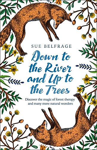 Down to the River and Up to the Trees (Paperback)