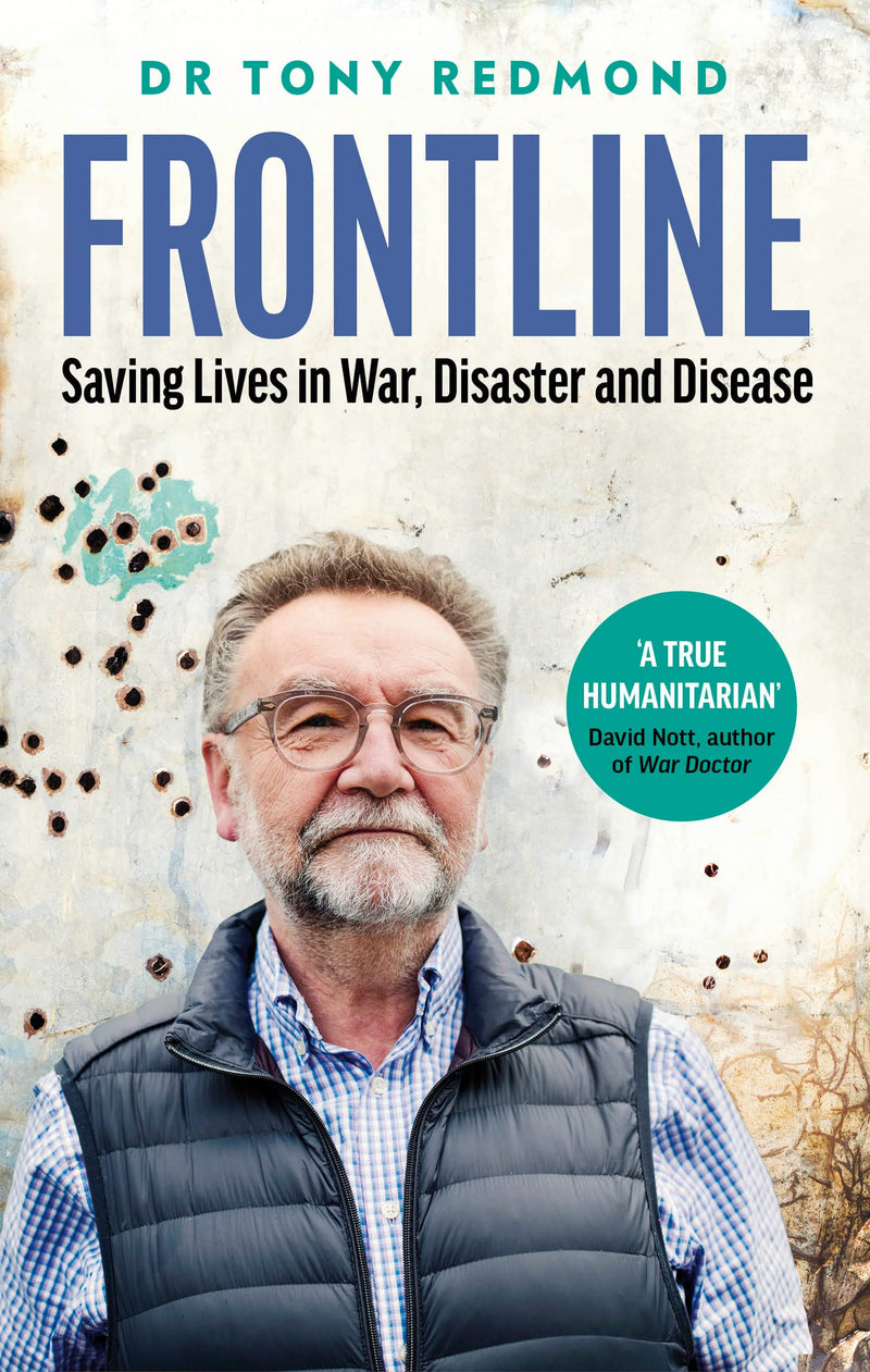 Frontline: Saving Lives in War, Disaster and Disease (Hardcover)