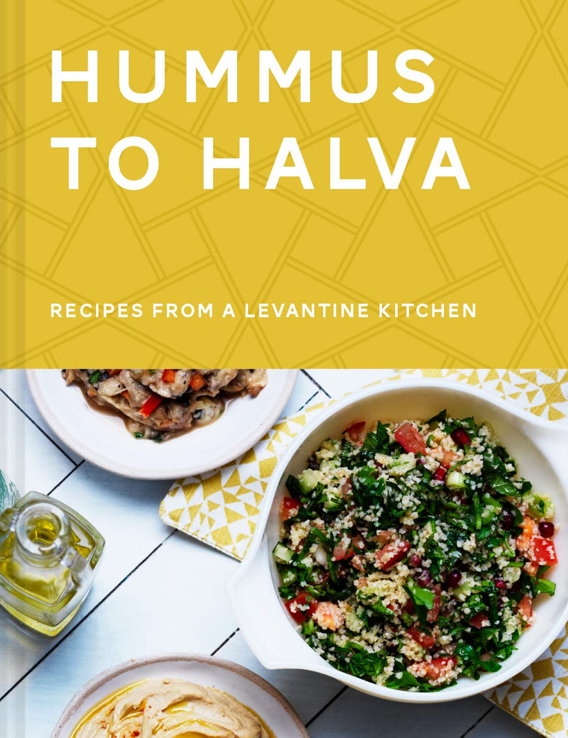 Hummus to Halva: Recipes from a Levantine Kitchen (Hardcover)