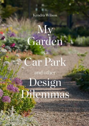 My Garden is a Car Park: and Other Design Dilemmas (Paperback)