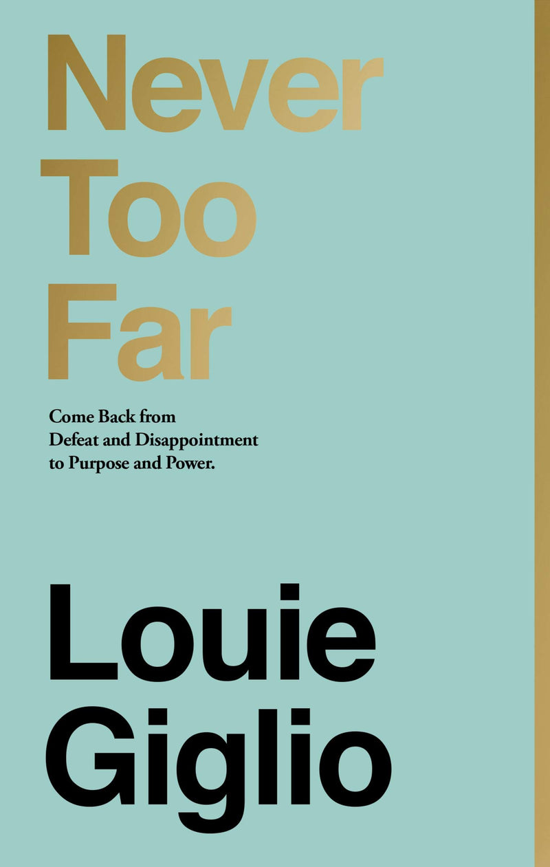 Never Too Far: Coming Back from Defeat and Disappointment to Purpose and Power (Paperback)