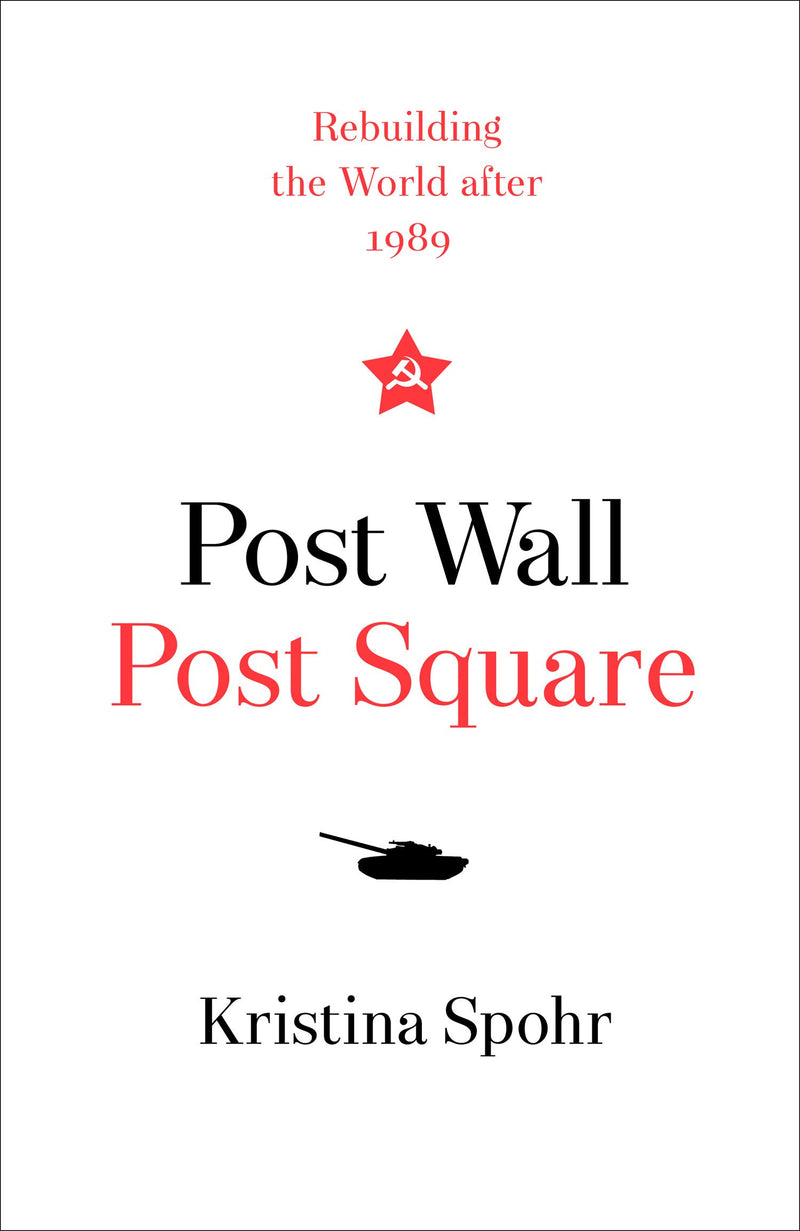 Post Wall, Post Square: Rebuilding the World after 1989 (Hardcover)