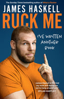Ruck Me: (I’ve written another book) by James Haskell (Hardcover)