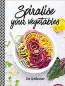 Spiralise Your Vegetables (Hardcover) - Bee's Emporium