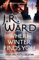 Where Winter Finds You: A Black Dagger Brotherhood Novel by J.R. Ward (Paperback)
