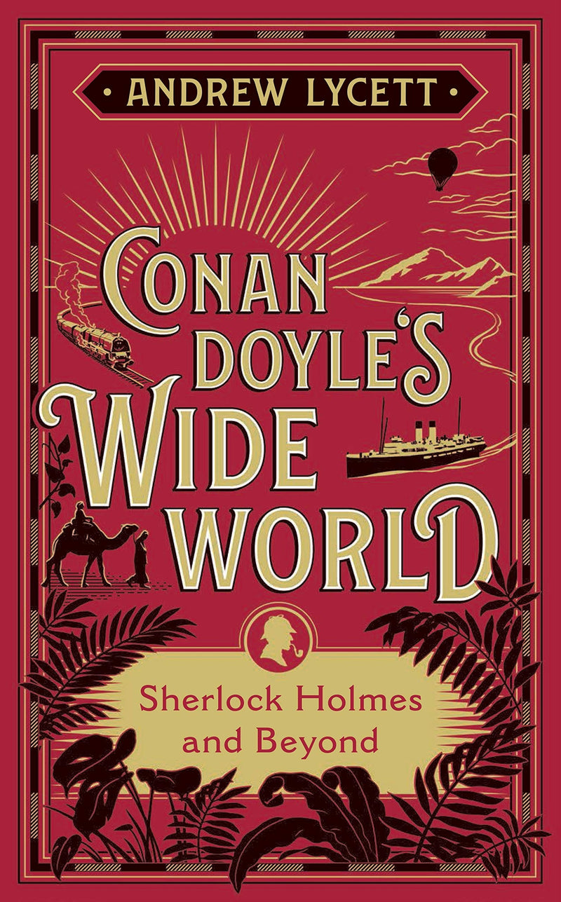Conan Doyle's Wide World: Sherlock Holmes and Beyond by Andrew Lycett (Hardcover)